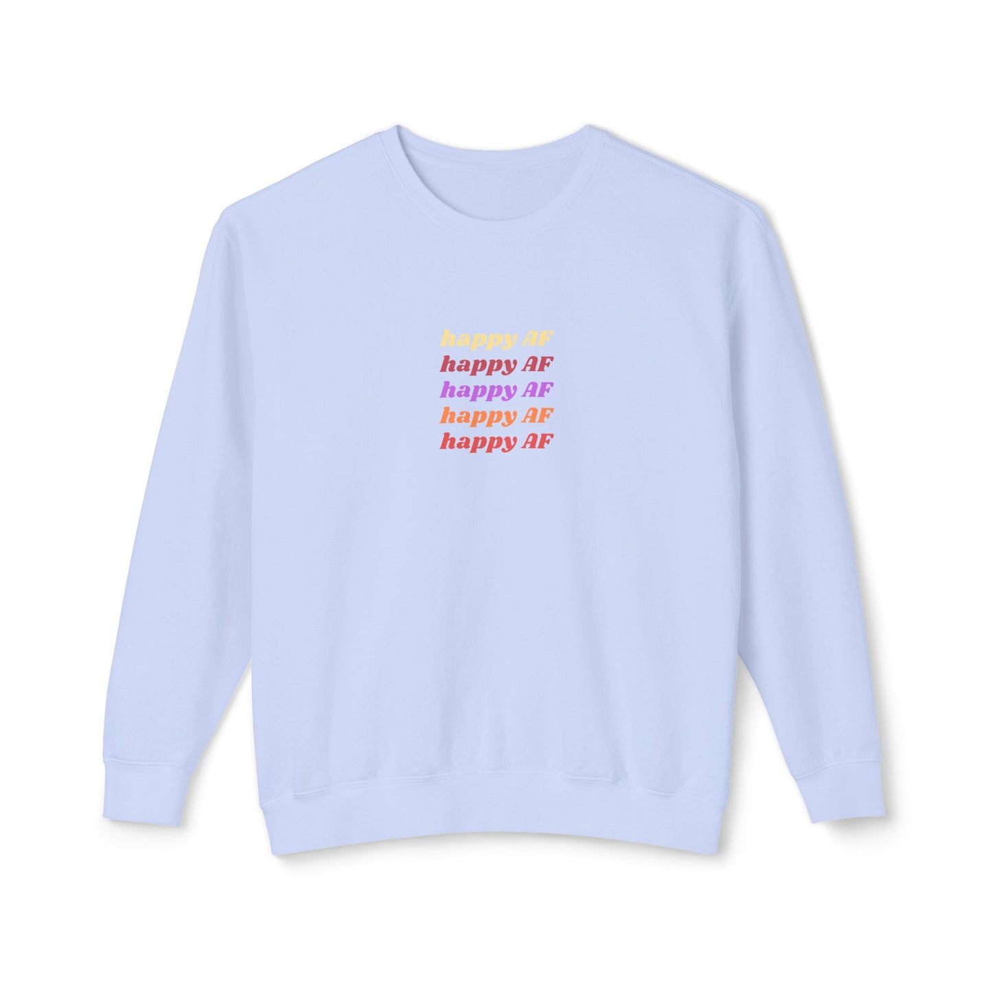 Happy AF Crewneck Sweatshirt | Casual Sweatshirt, Gift for Her, Birthday Gift, Soft Crewneck