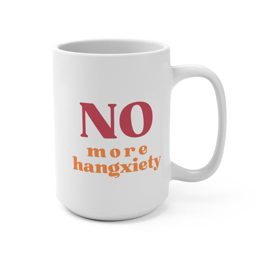 No More Hangxiety mug