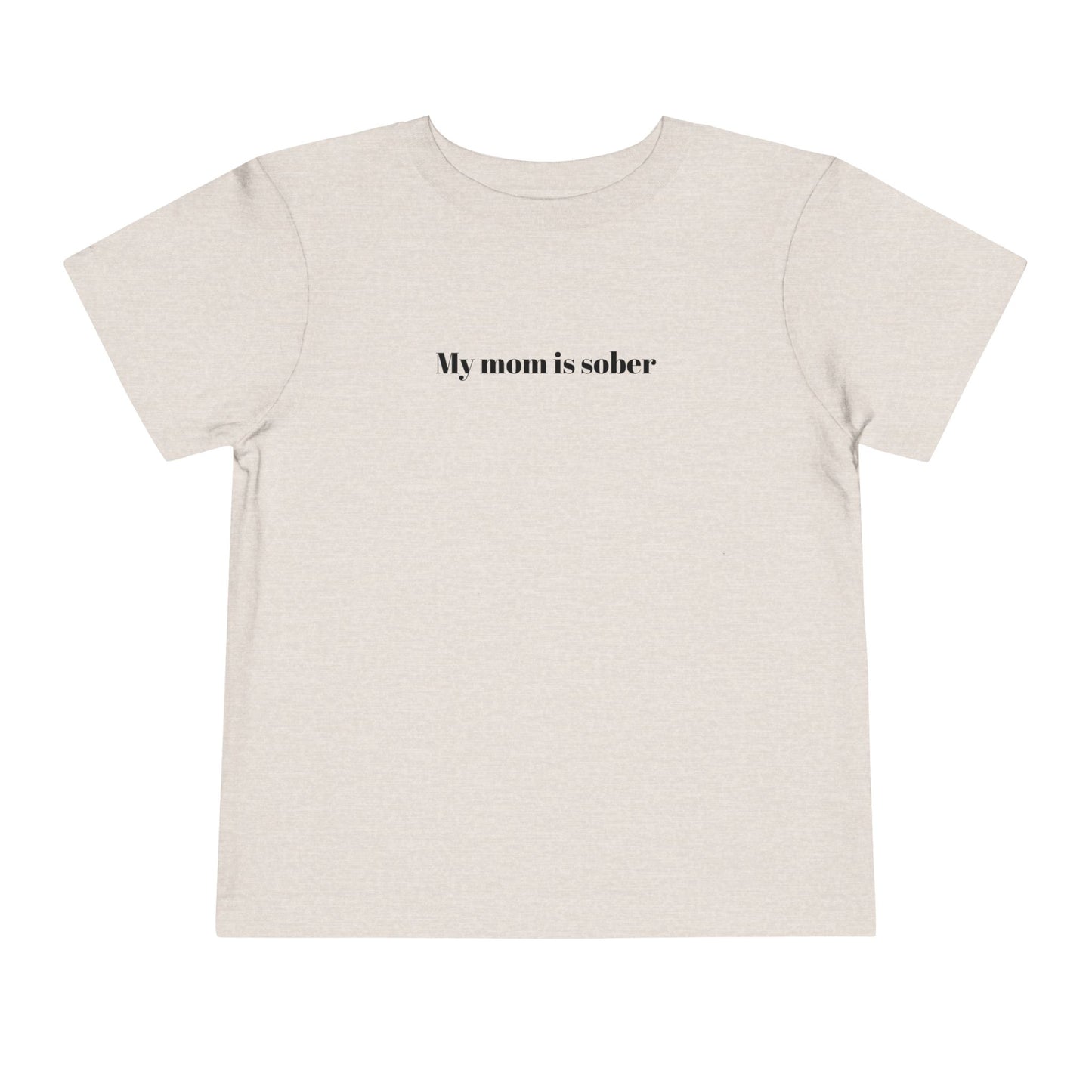 'My mom is sober' toddler tee