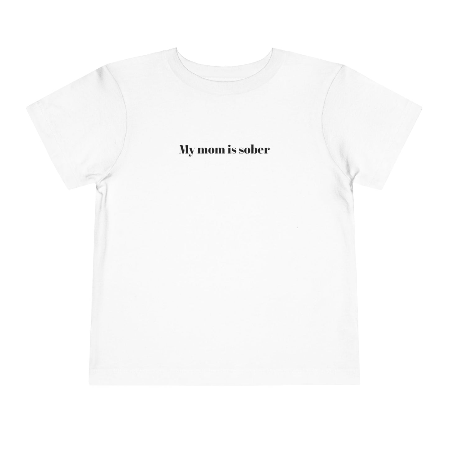 'My mom is sober' toddler tee