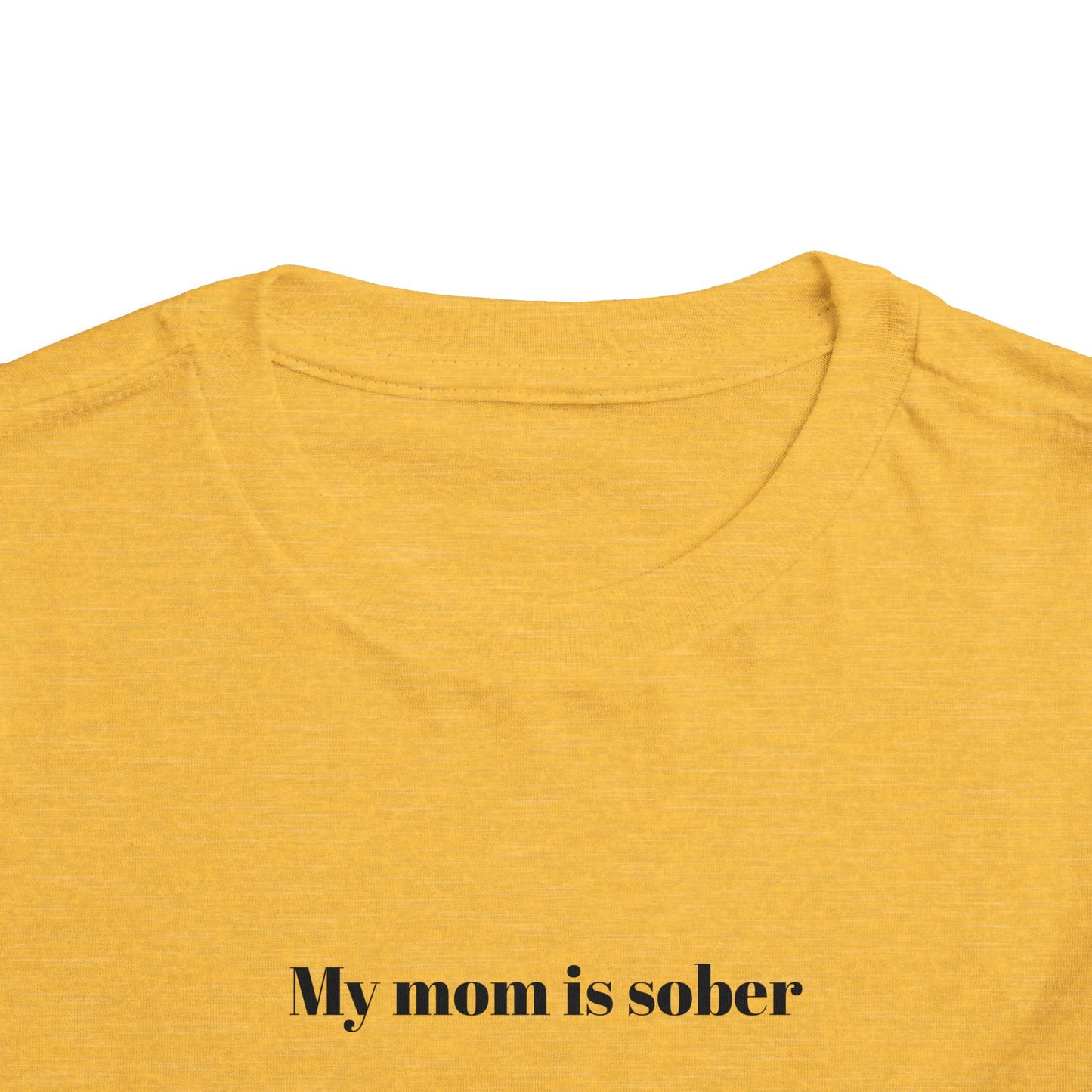 'My mom is sober' toddler tee