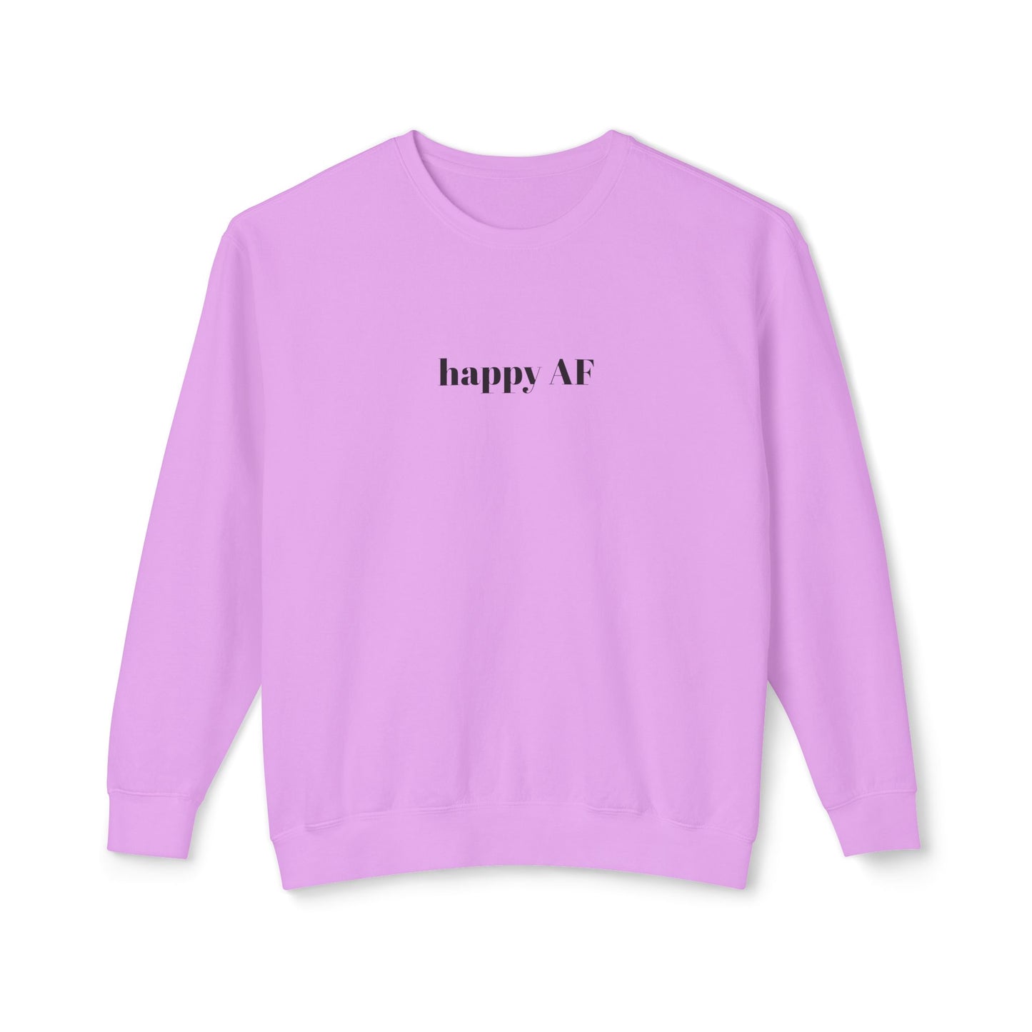 happy AF sweatshirt