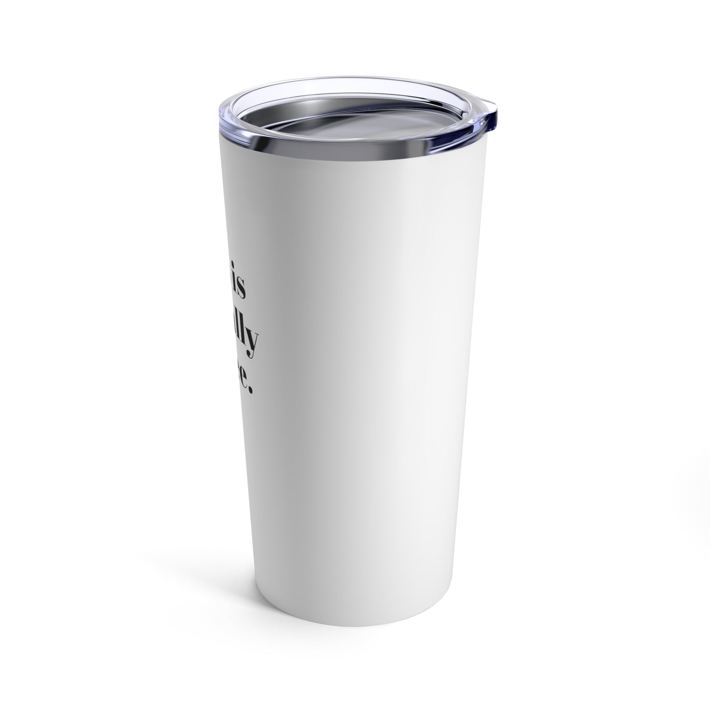 This Is Actually Coffee tumbler